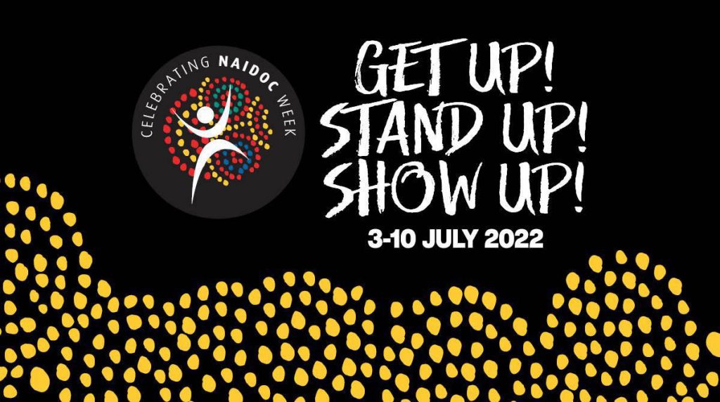 We recognise NAIDOC Week as an important time to reflect on and acknowledge the rich and diverse history, culture and achievements of Aboriginal and Torres Strait Islander peoples.